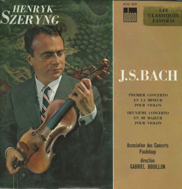 Henryk SZERYNG violon 33T Odéon XOC 809 Bach: Premier Concerto en La Mineur/Deuxième Concerto en Mi Majeur