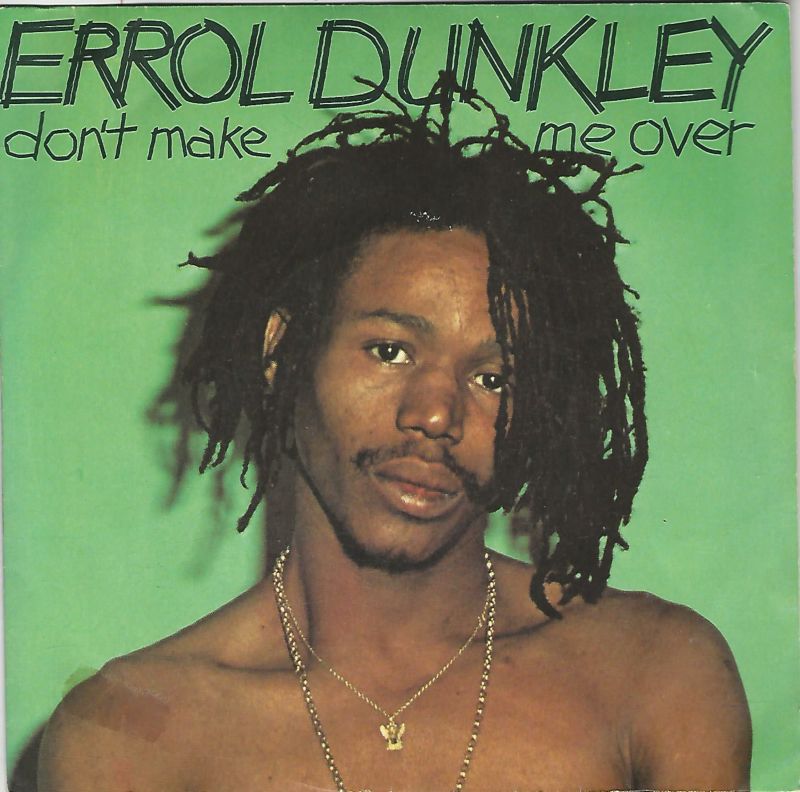 Errol DUNKLEY 45SP Celluloid 106 217 D'ont Make Me Over / Little Green Apple