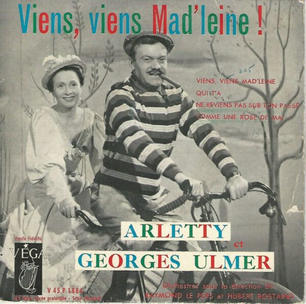 Georges ULMER-ARLETTY 45EP Véga V 45 P 1884 Viens, viens Mad'leine !-Qui t'a / Ne reviens pas sur ton passé-Comme une rose de Mai