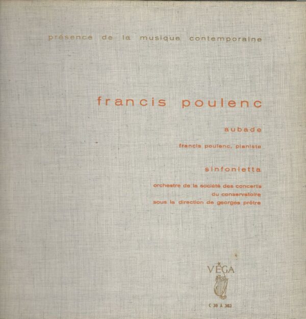 Francis POULENC + Orchestre de la Société des Concerts du Conservatoire 33T Véga C 30 A 303 Aubade / Sinfonietta