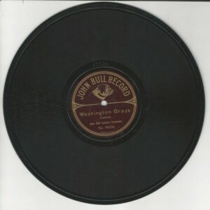 John BULL London Orchestra 78T25 John Bull Record N° 40234/40289 Washington Grays / Le Régiment Favori