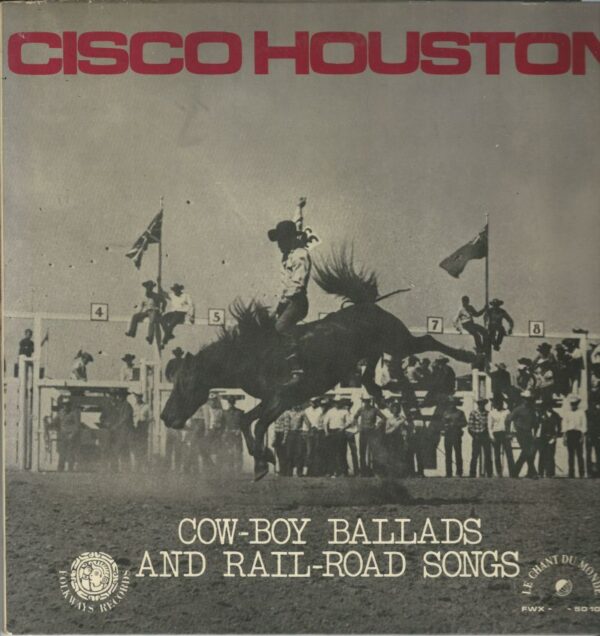 CISCO HOUSTON 33T Le Chant Du Monde FWX 50101 Cow-Boy Ballads And Rail-Road Songs