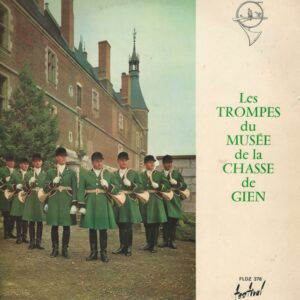 LES TROMPES DU MUSEE DE LA CHASSEE DE GIEN 33T Festival FLDZ 378