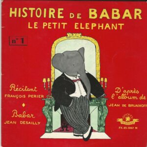 François PERIER Récitant - Jean DESAILLY Babar 45T Festival FX45 1067 M Histoire De Babar Le Petit Eléphant