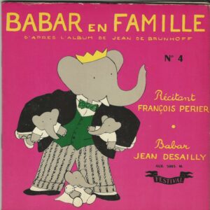 François PERIER Récitant - Jean DESAILLY Babar 45T Livredisque Festival ALB 5005 M Babar En Famille