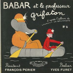 François PERIER Récitant - Yves FURET Babar 45T Livredisque Festival ALB 5005 M Babar et le Professeur Grifaton
