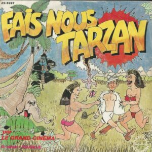 LE GRAND CINEMA 45SP ZB 8997 Fais Nous Tarzan