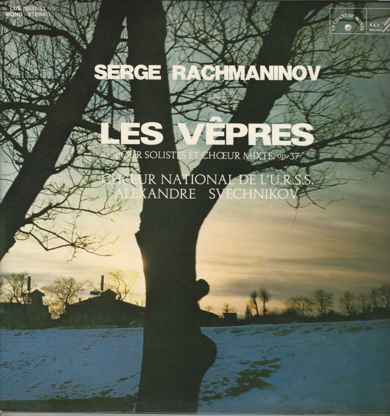Serge RACHMANINOV 33TD Le Chant du Monde LDX 78552/53 Les Vêpres pour Solistes et Choeur op 37