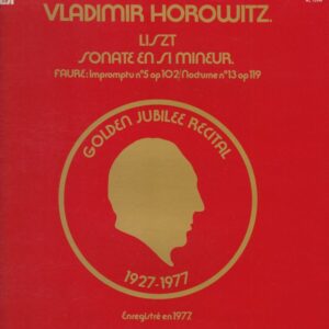 Vladimir HOROWITZ RCA RL12548 33T Liszt: Sonate en SI Mineur/Faure: Impromptu N°5 op 102- Nocturne N° 125 op 119