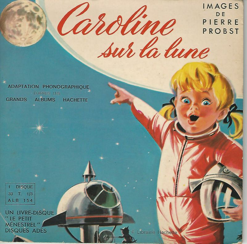 Jacqueline PIERRE Livredisque 33T17 Le Petit Ménestrel ALB 154 Caroline sur la Lune