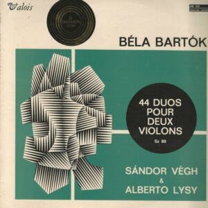 Sàndor VÉGH & Alberto LYSY 33T Valois MB 833 Bartok 44 Duos pour Deux Violons