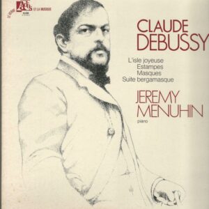 JEREMY MENUHIN ADES 14025 33T Claude Debussy L'isle joyeuse- Estampes-Masques-Suite bergamasque