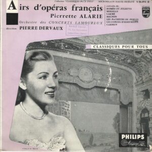 Pierrette ALARIE 33T25 Philips S 06 094 R Airs d'Opéras Français Orchestre des Concerts Lamoureux direction Pierre Dervaux