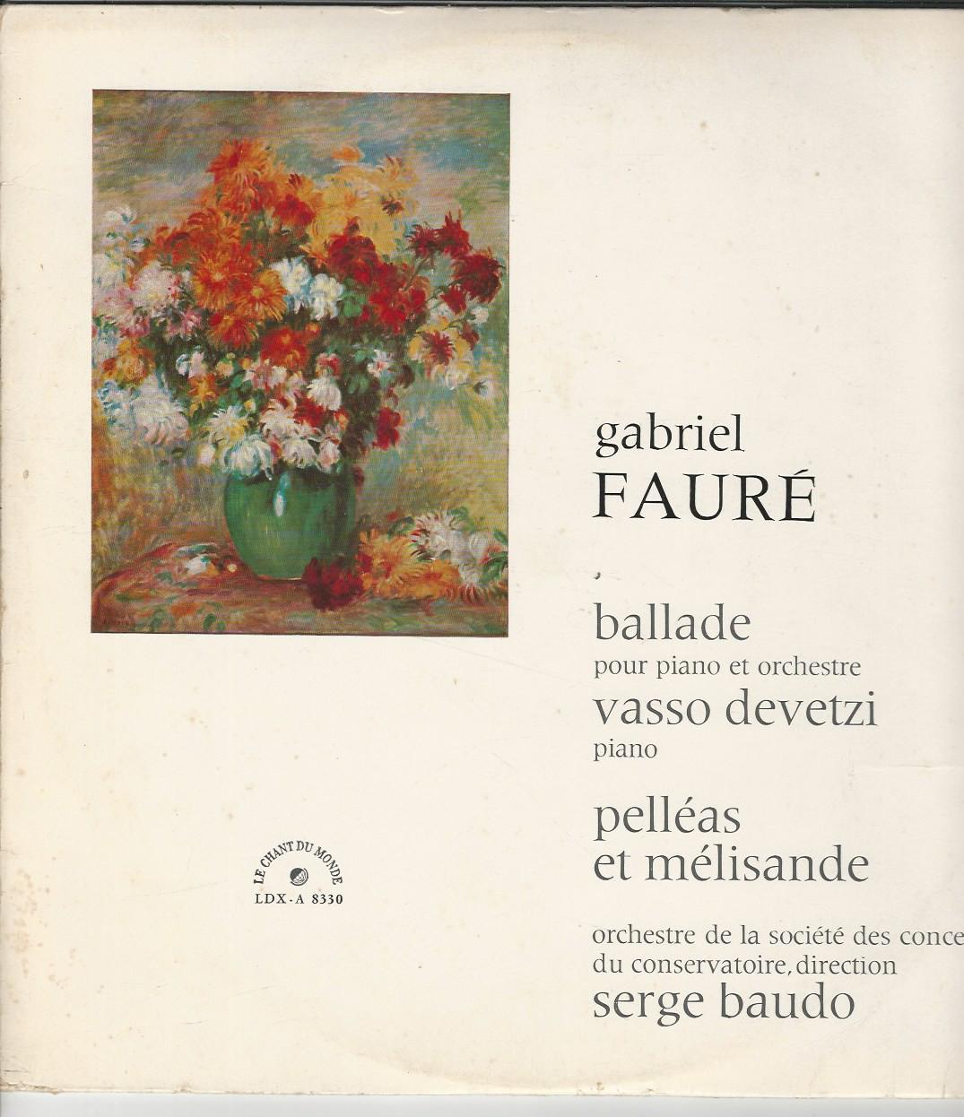 Vasso DEVETZI piano 33T Le chant du monde LDX A 8330 Fauré: Ballade pour piano et orchestre / Pelléas et Mélisande dirigé par Serge Baudo